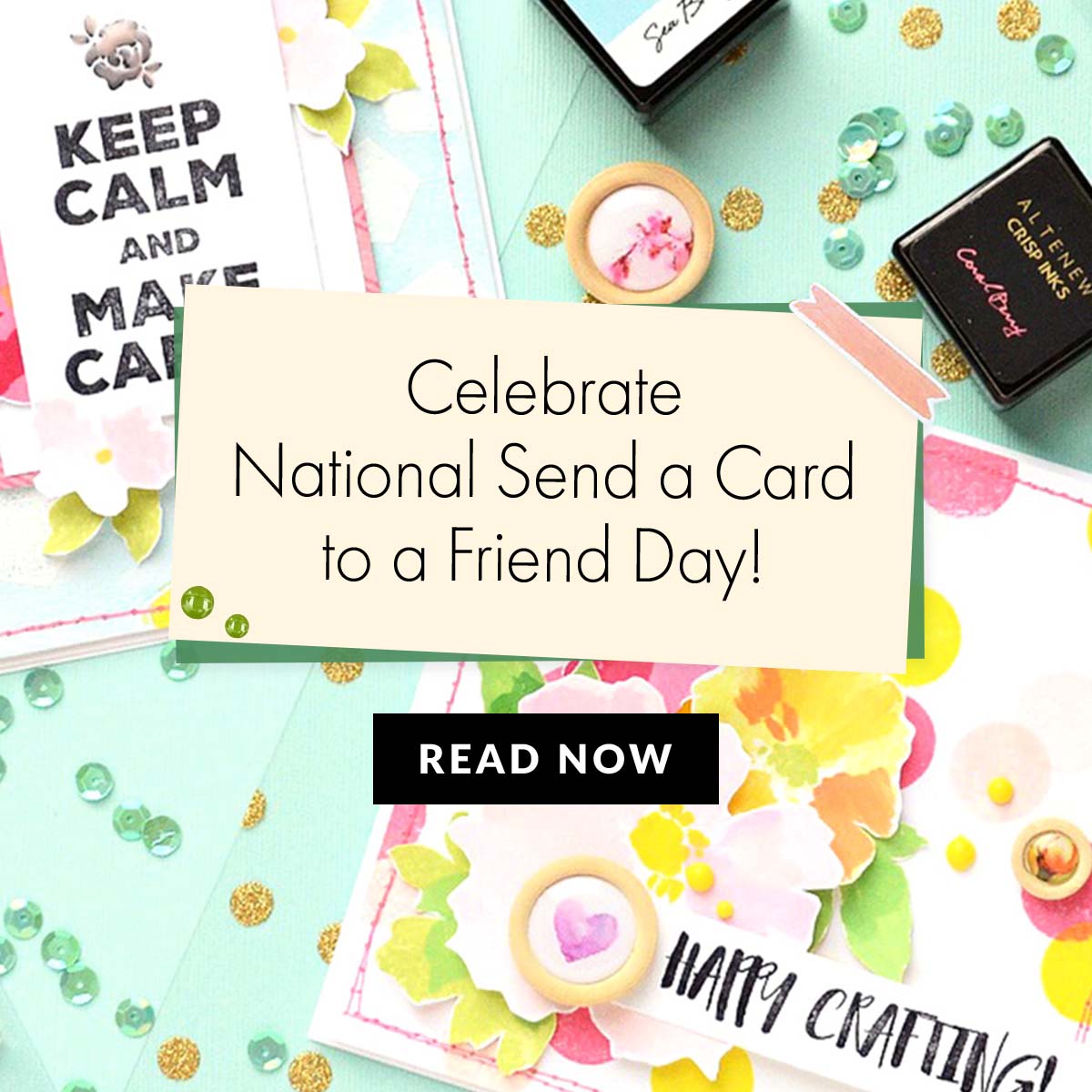 Celebrate National Send a Card to a Friend Day with 13 Easy Card Ideas