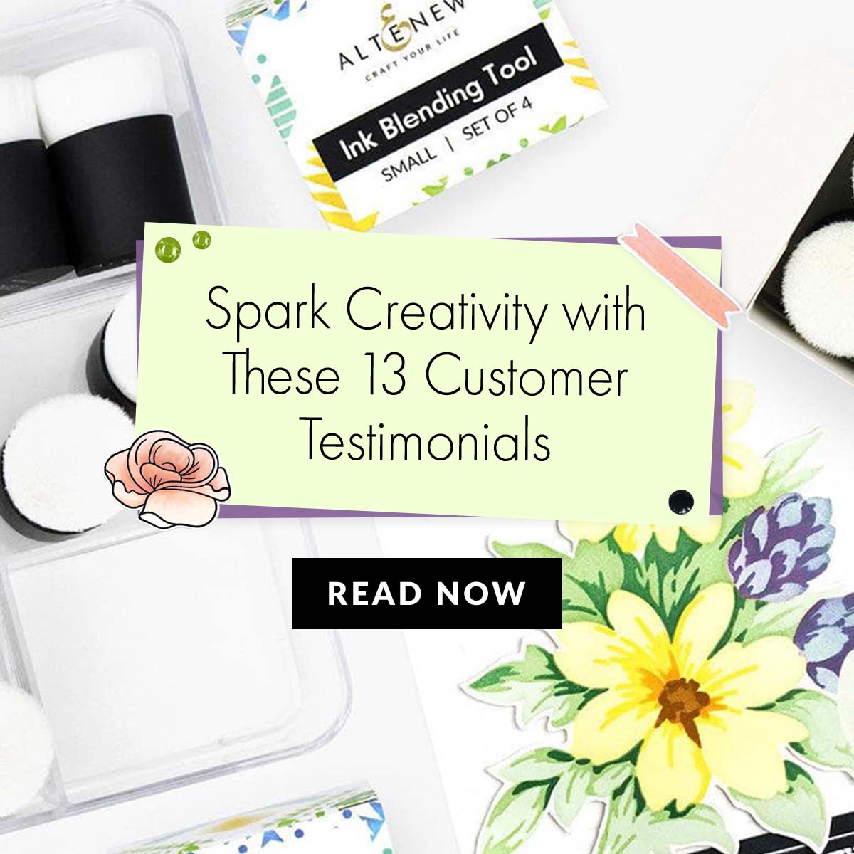 Crafting Inspiration from 13 Happy Customers