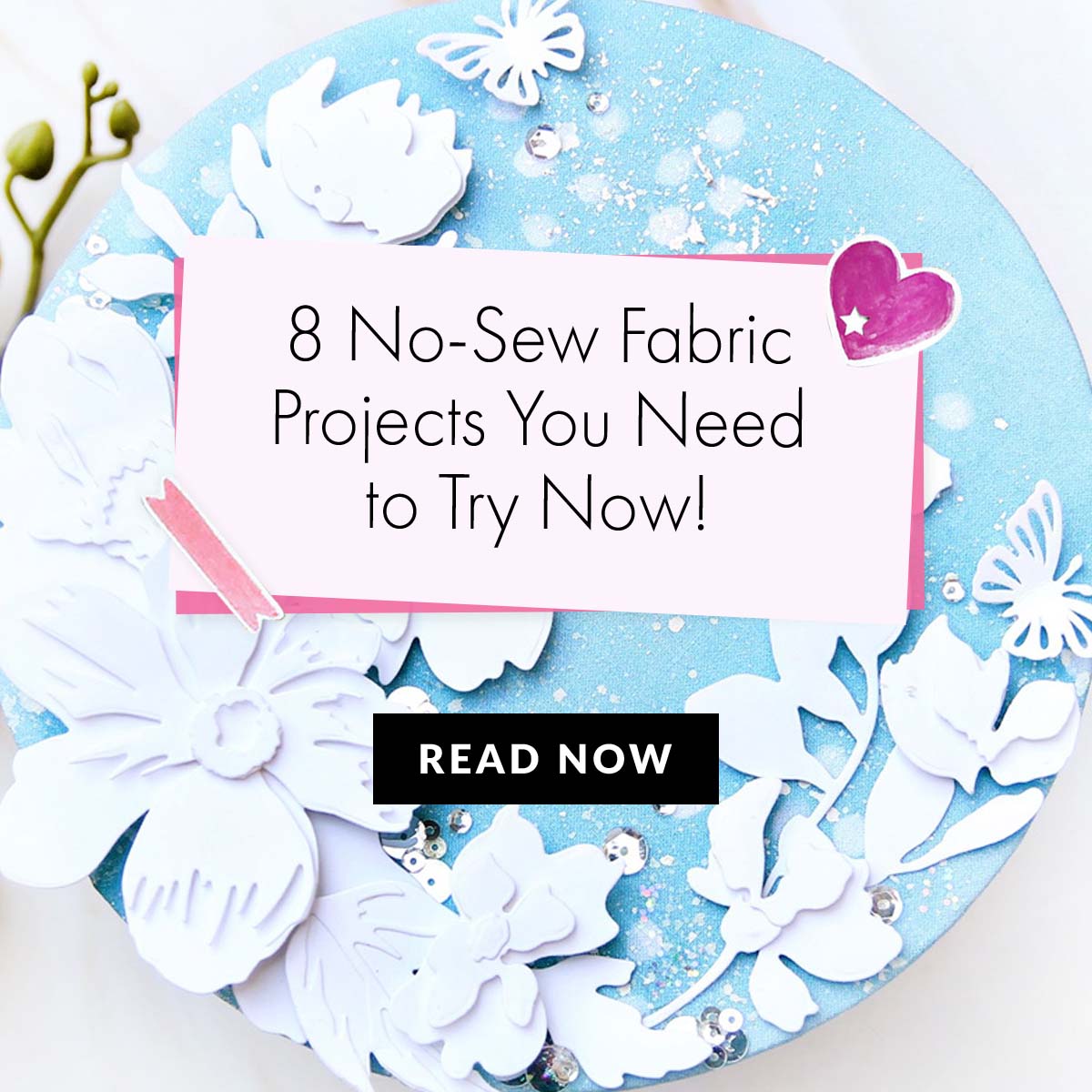 8 No-Sew Projects with Fabric That Will Elevate Your Crafting Style