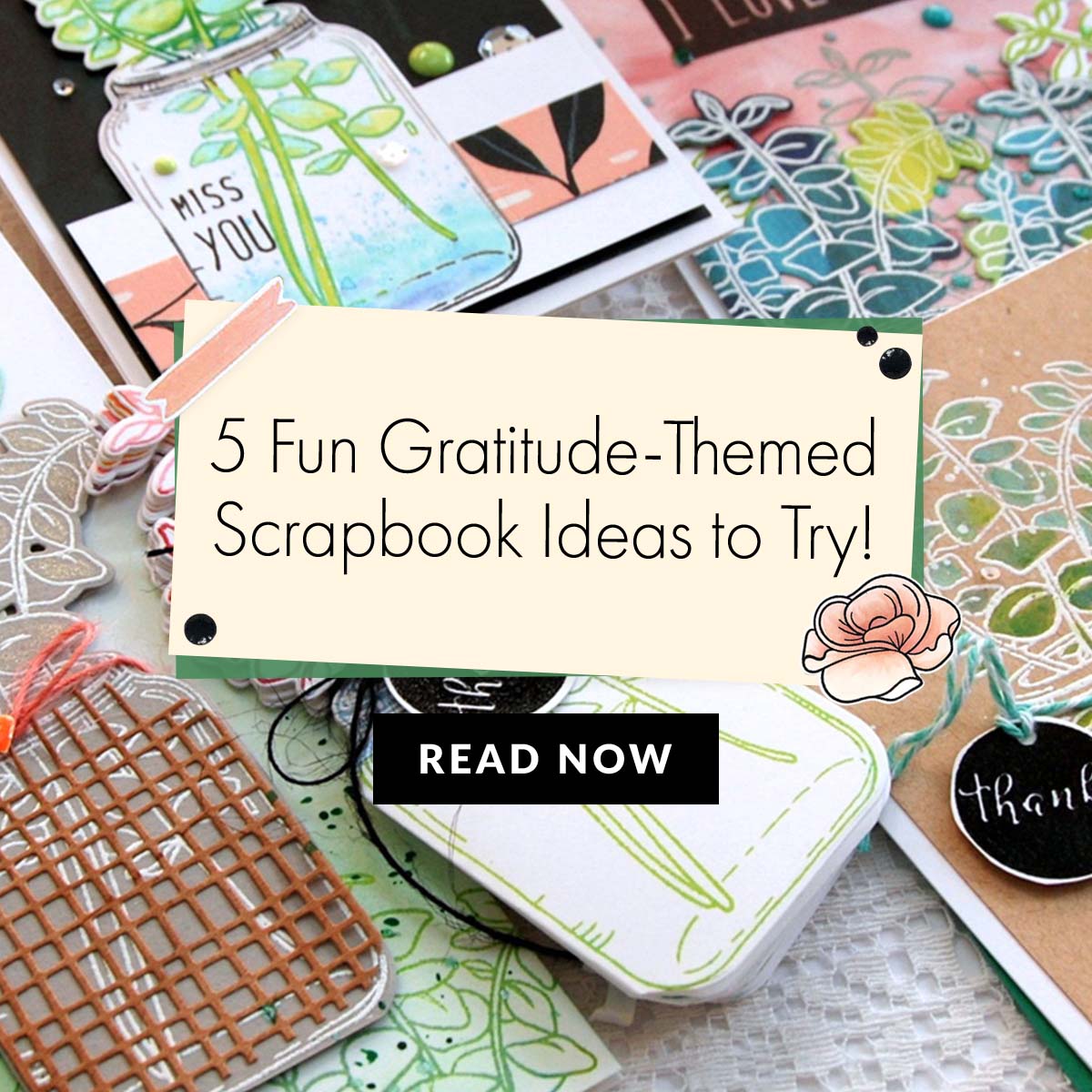 5 Gratitude-Inspired Scrapbooking Layouts to Try!