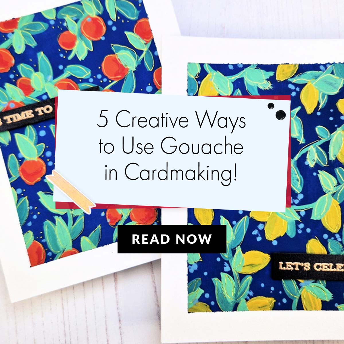 5 Fun Ways to Use Gouache for Your Cardmaking Designs