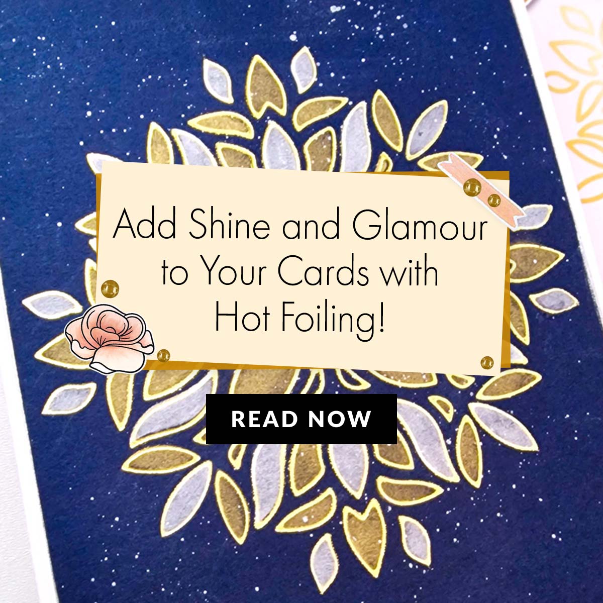 The Magic of Hot Foiling: Adding Shine and Glamour to Your Cards