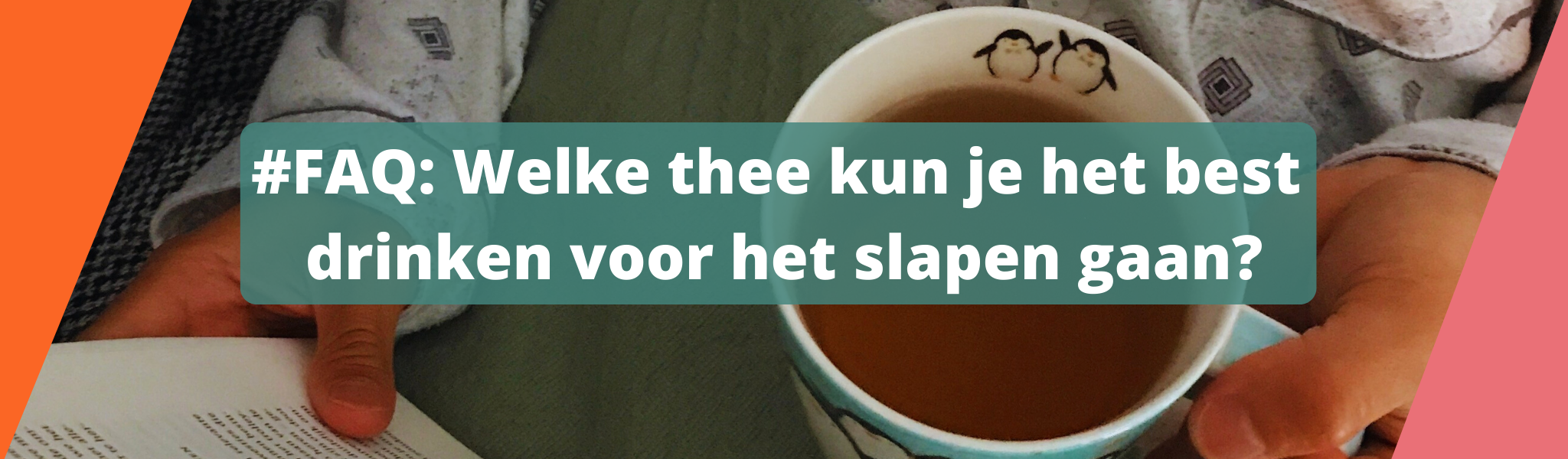 Welke thee drinken voor het slapen gaan?