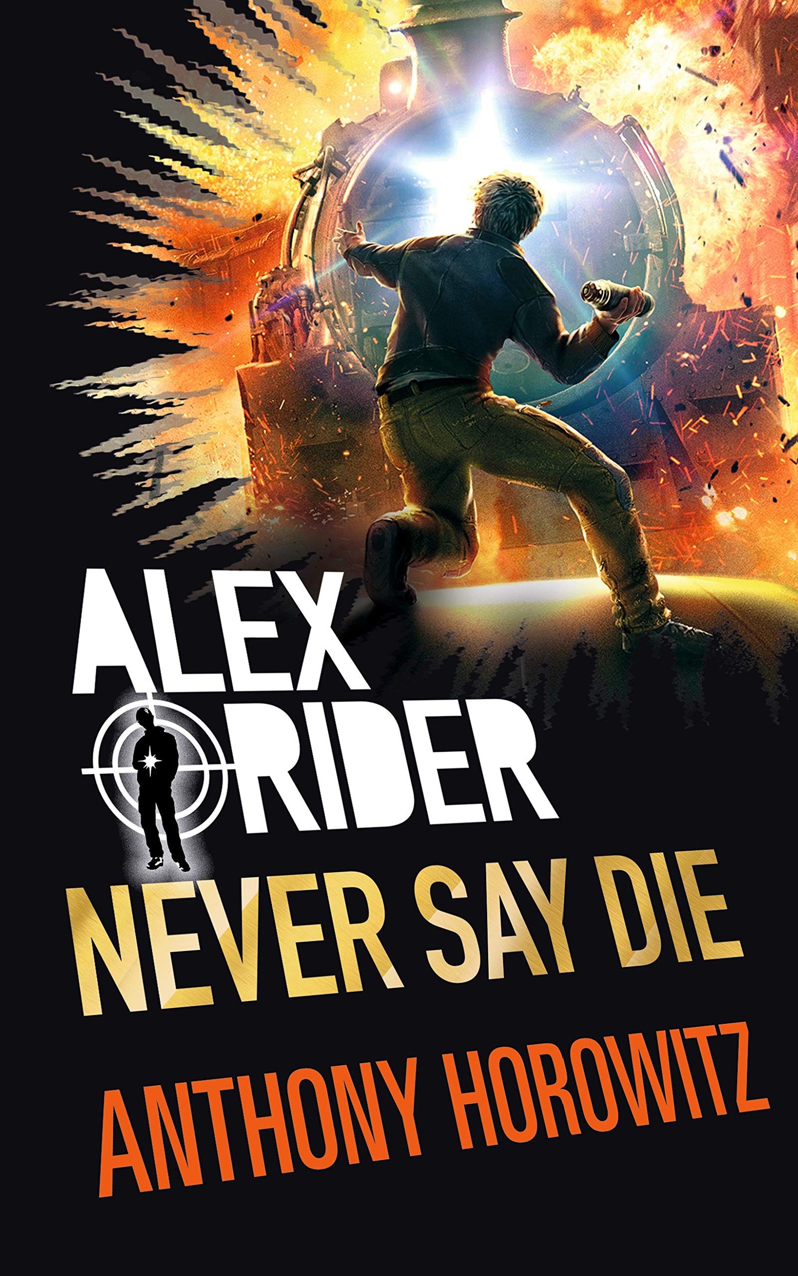 Never Say Die (Alex Rider) By Anthony Horowitz (Author) Hardback