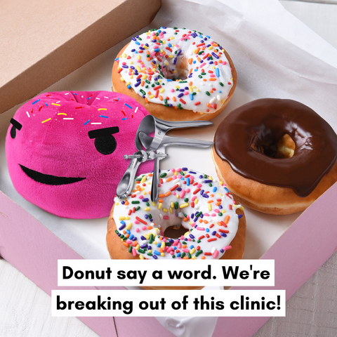 box of donuts with a cervix plushie inside acting as a donut in disguise, holding a speculum. text reads "donut say a word, we're breaking out of this clinic!"