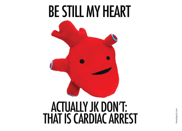 Be still my heart - medical word for - heart standing still 