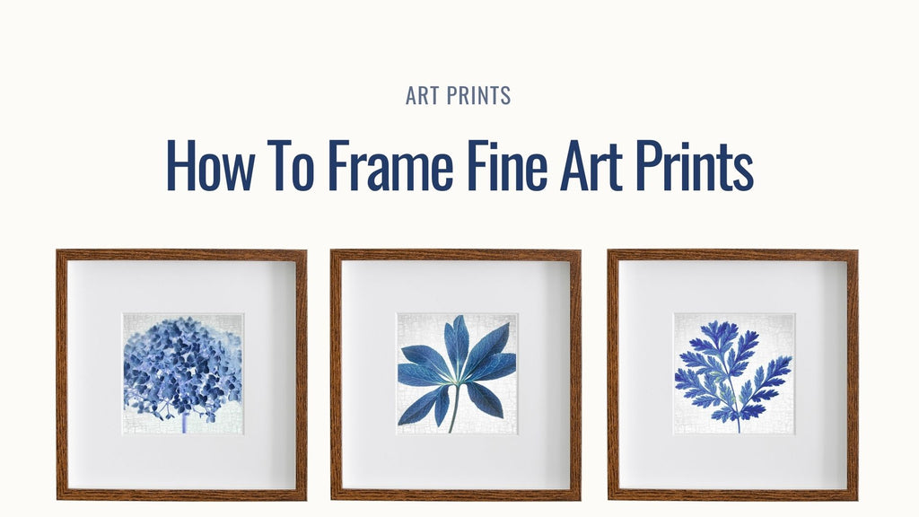 How To Frame Fine Art Prints