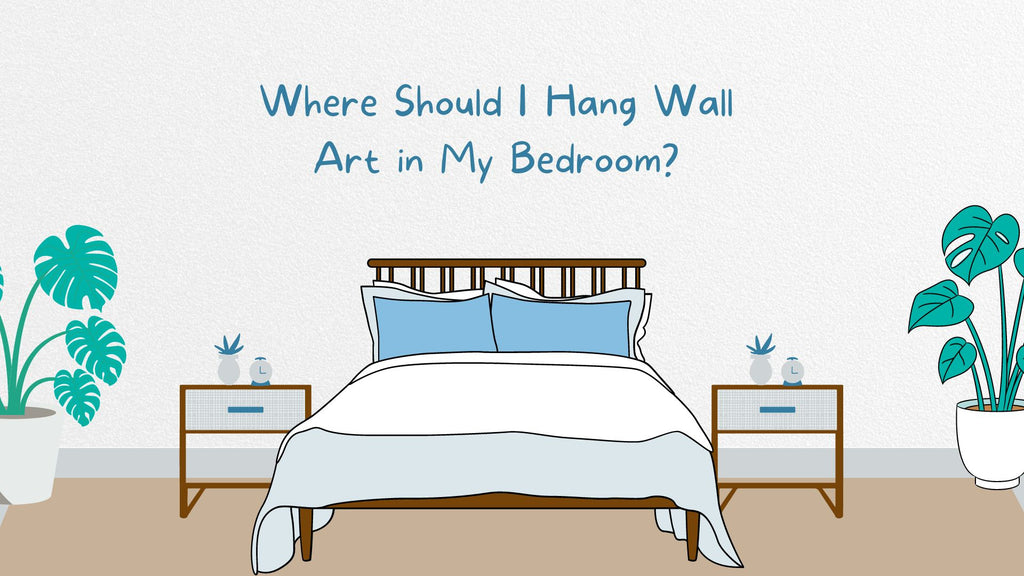 Where To Hang Wall Art in the Bedroom