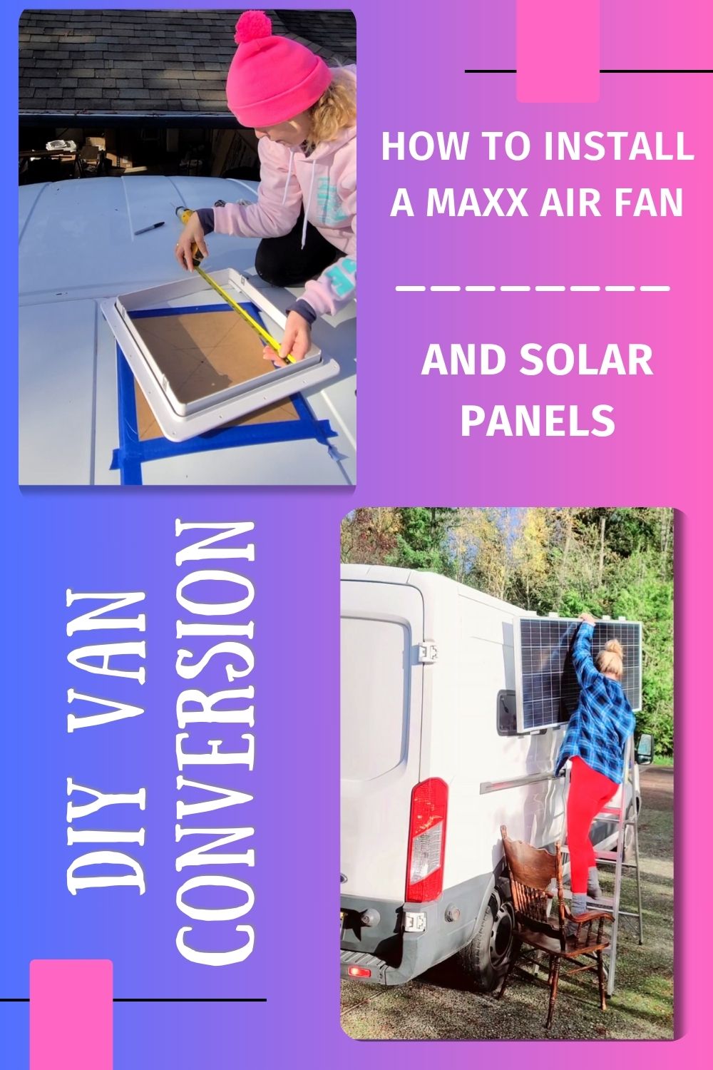 pinterest pin for blog post on a diy van conversion how to insall a maxx air fan and solar panels