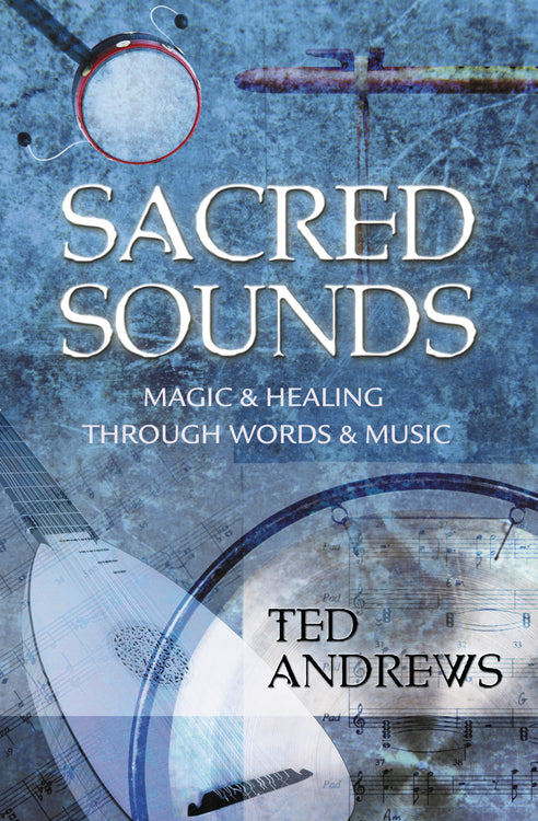 Sacred Sounds - by Ted Andrews