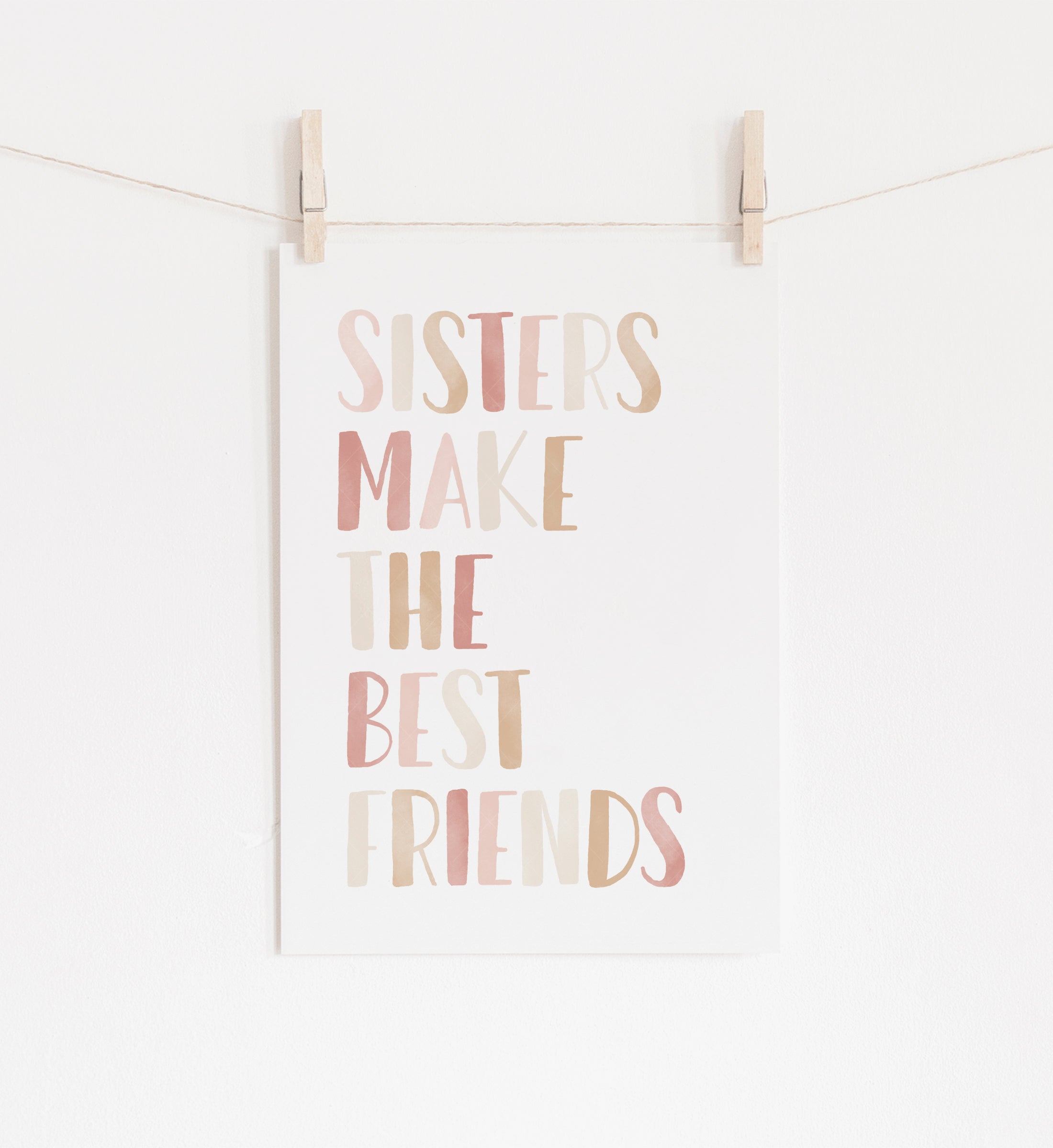 Download Sisters Make The Best Friends Pink And Neutral Little Folk Printables