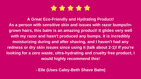 Caley-Beth sustainable skincare Toronto, ON. Testimonial for zero-waste Shave Balm.