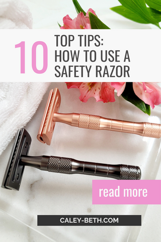 Pinterest image: Two Caley-Beth Safety Razors in rose gold and matte black with text overlay:  10 top Tips: How To Use A Safety Razor.  www.Caley-Beth.com
