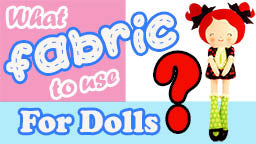 What fabric to use for making dolls 