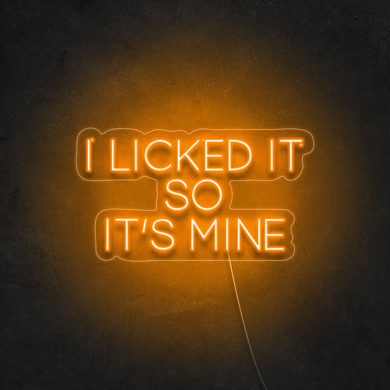 Top 93+ Images i licked it so it’s mine neon sign Full HD, 2k, 4k