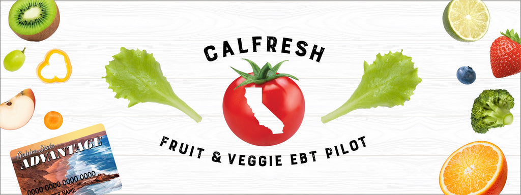 CalFresh Fruit & Vegetable EBT Pilot Program