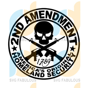 Download 2nd Amendment Svg America S Original Homeland Security Svg Homeland Svg Fabulous