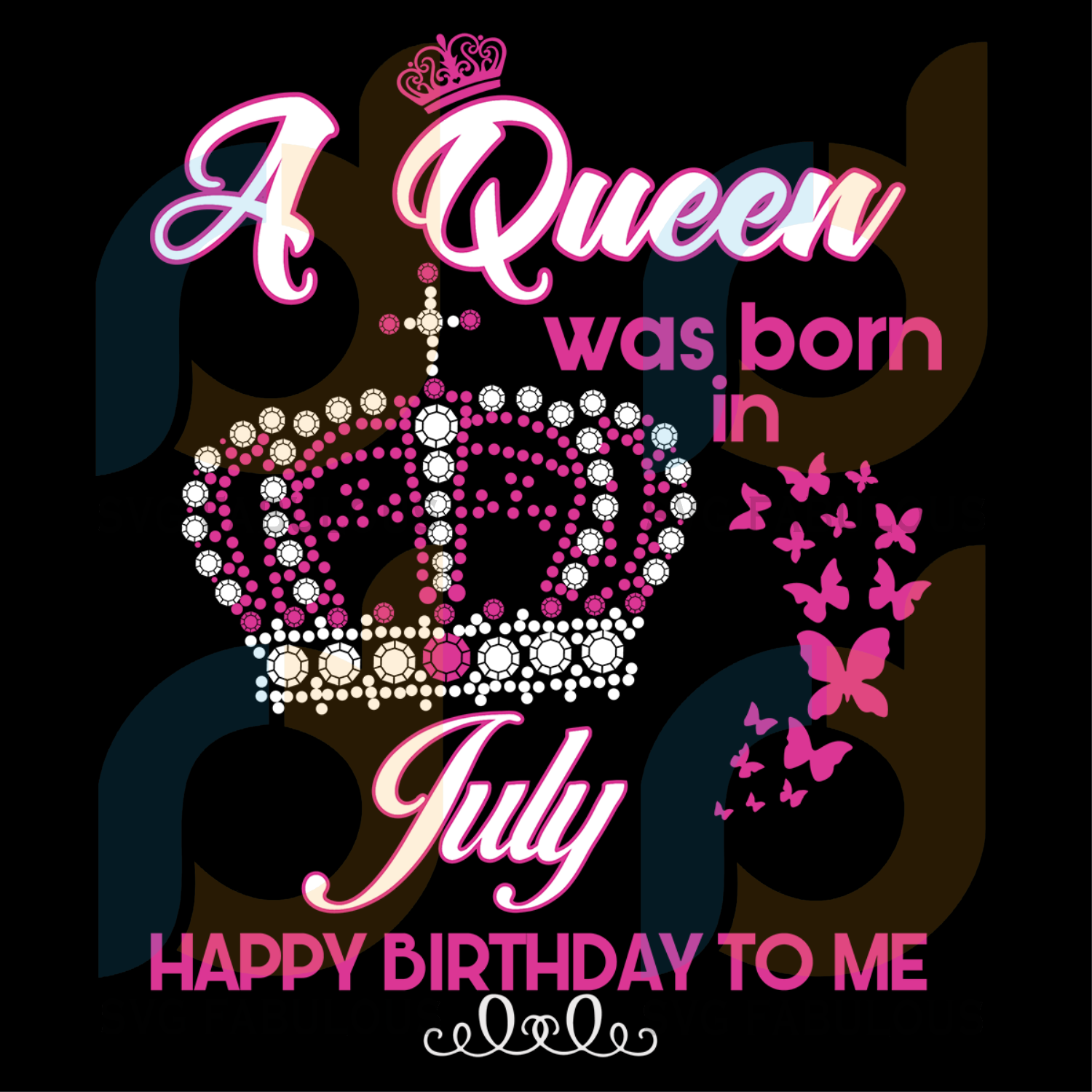 Download A Queen Was Born In July Svg Birthday Svg Birthday Gift July Svg B Svg Fabulous