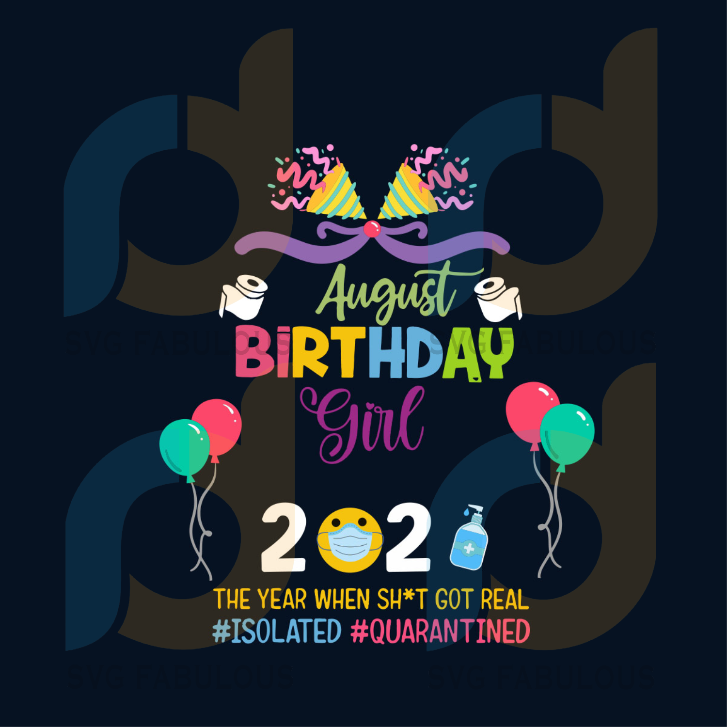 August Birthday Girl 2021 Svg Birthday Svg Birthday Girl Svg August Svg Fabulous