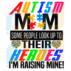 Download Autism Mom Some People Look Up To Their Heroes Svg Trending Svg Auti Svg Fabulous