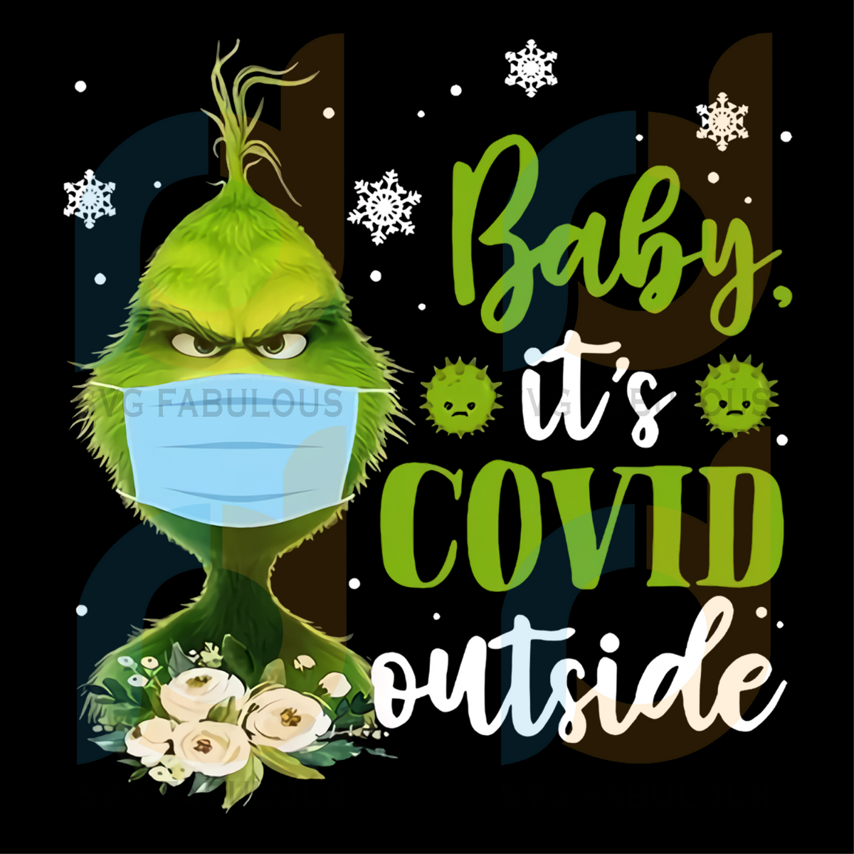 Download Baby Its Covid Outside Grinch Png Png Only Christmas Svg Xmas Svg Svg Fabulous