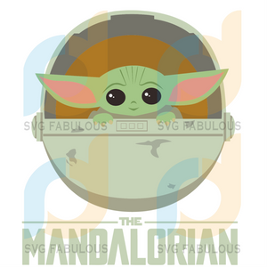 Download Baby Yoda The Mandalorian Svg Trending Svg Star Wars Svg The Mandal Svg Fabulous