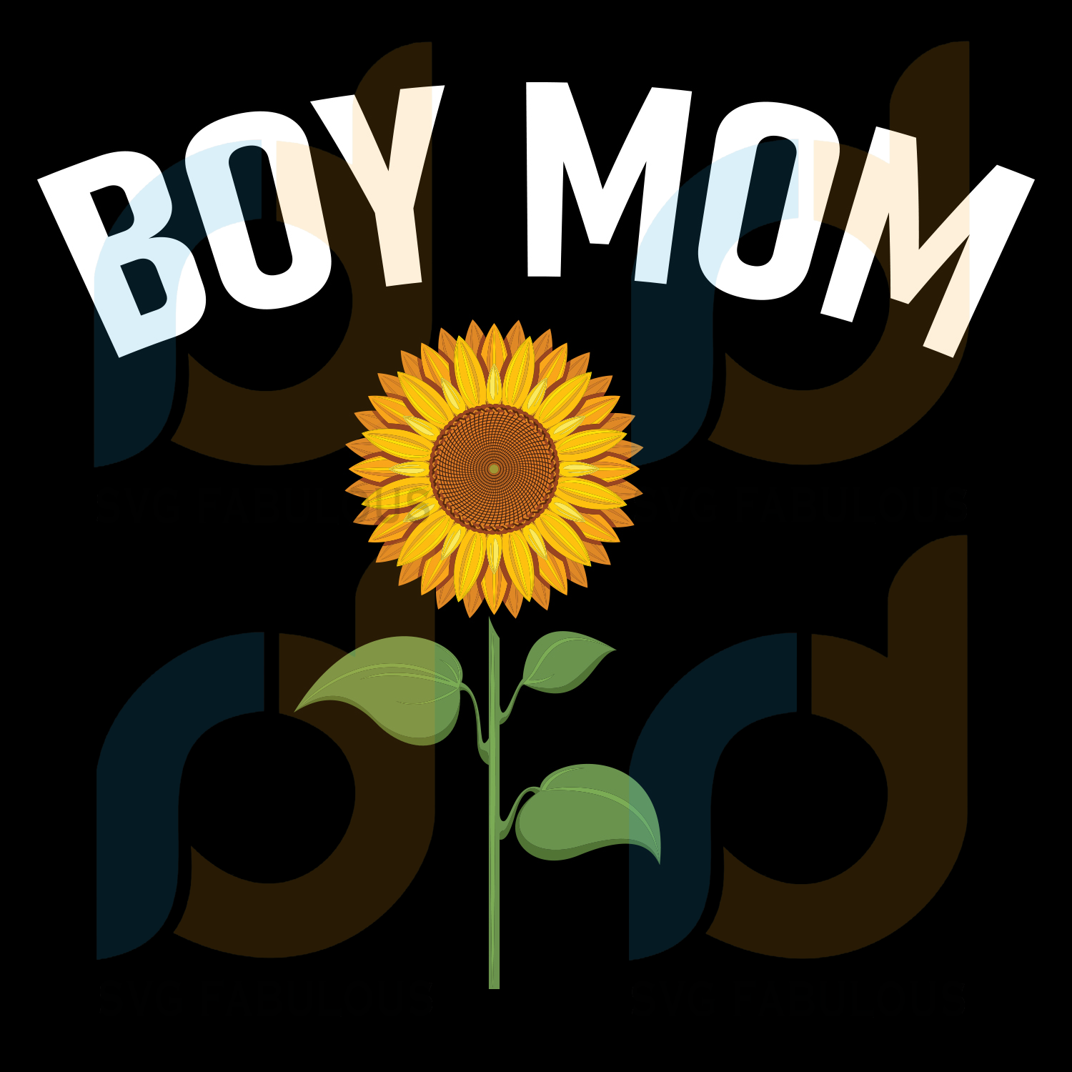 Download Boy Mom Svg Mother Day Svg Boy Svg Sunflower Svg Happy Mother Day Svg Fabulous