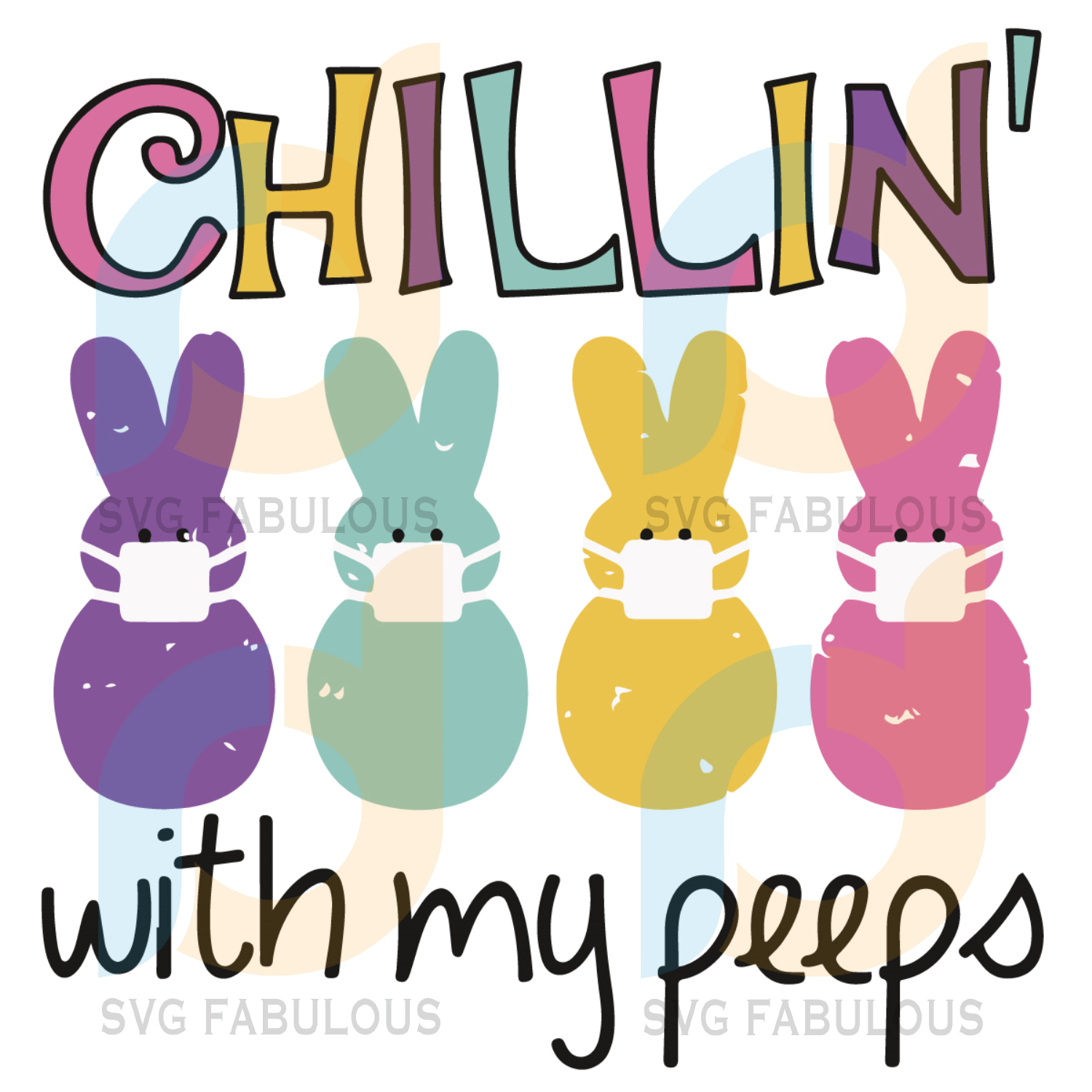 Download Chillin With My Peeps Svg Easter Svg Quarantined Easter Peeps With Svg Fabulous