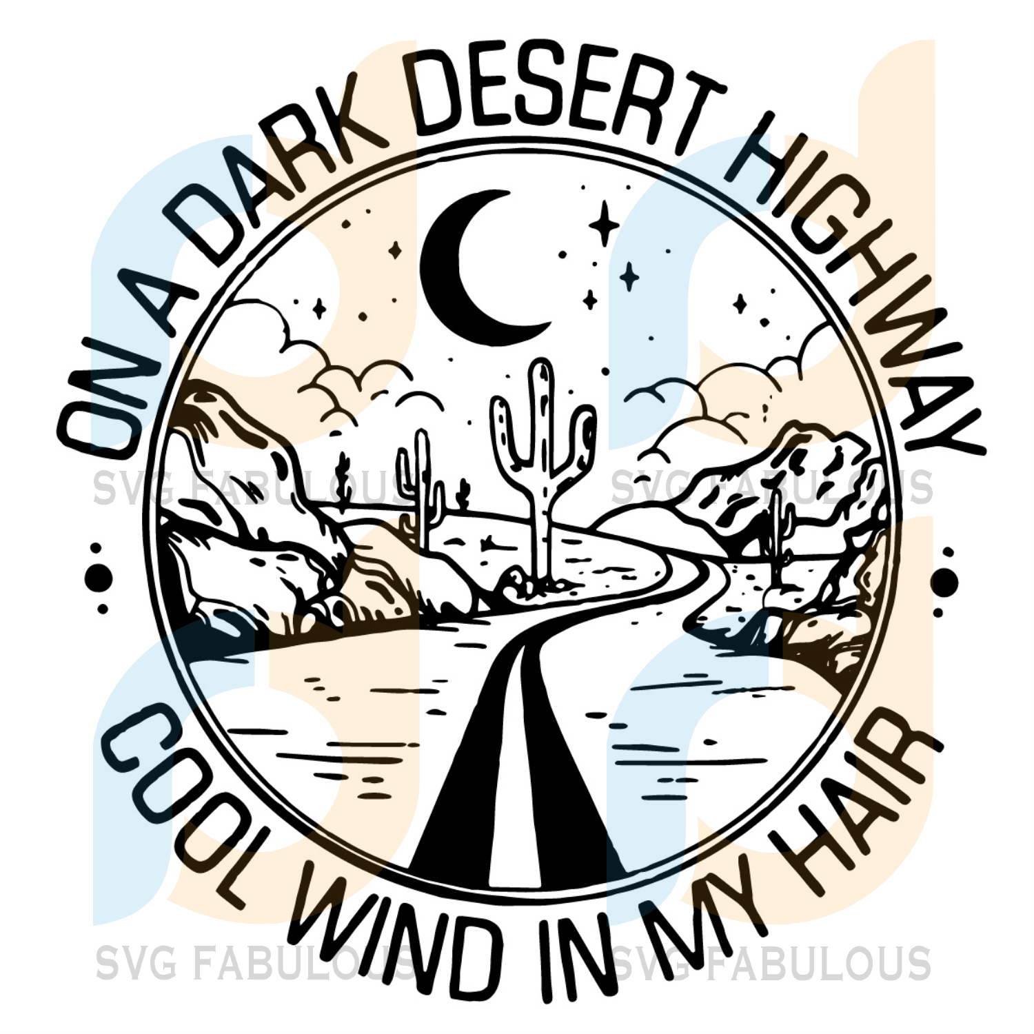 Download Cool Wind In My Hair On A Dark Desert Highway Svg Trending Svg Trave Svg Fabulous