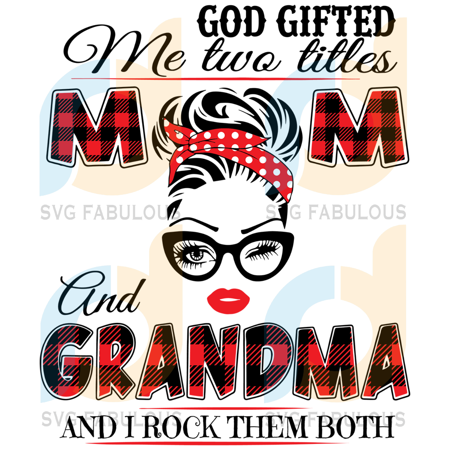 Download God Gifted Me Two Titles Mom And Grandma Svg Mom And Grandma Svg Mom Svg Fabulous
