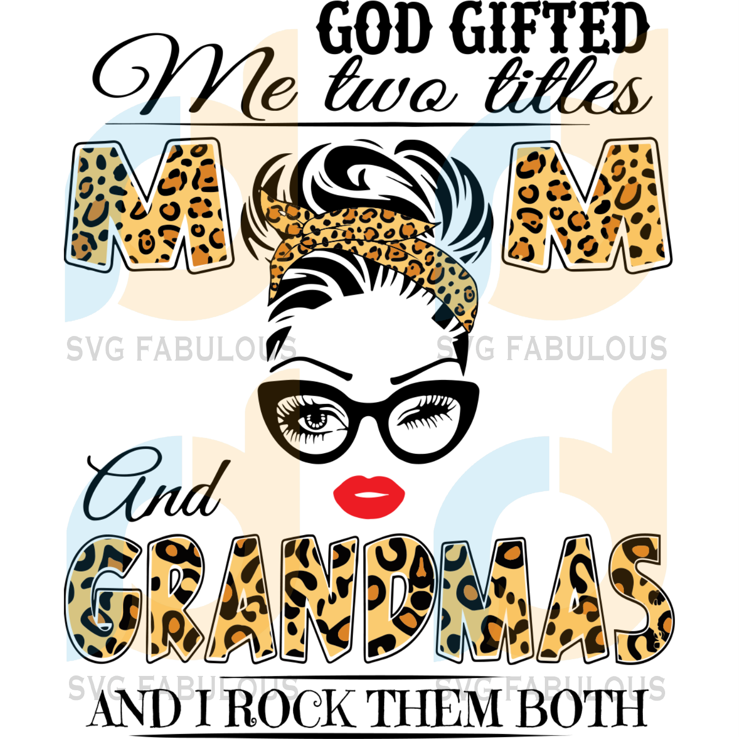 Download God Gifted Me Two Titles Mom And Grandmas Svg Mom Svg Mother Svg Ma Svg Fabulous