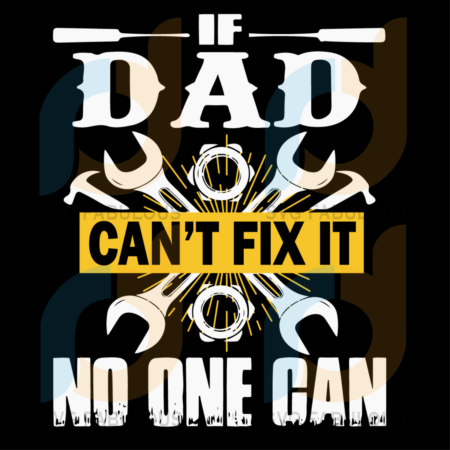 Download If Dad Can Not Fix It No One Can Svg Trending Svg Family Svg Dad Sv Svg Fabulous