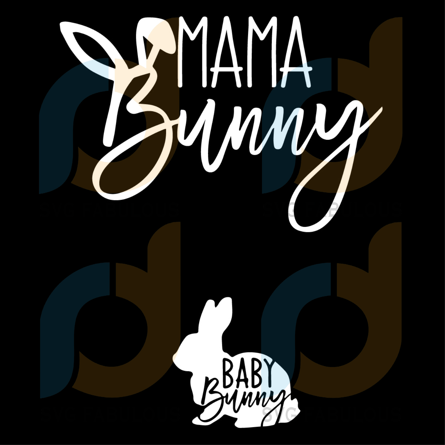 Mama Bunny Svg Mothers Day Svg Bunny Svg Bunny Mama Svg Bunny Mom Svg Fabulous