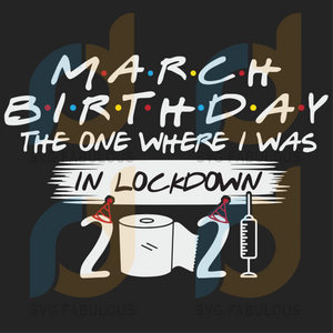 Download March Birthday 2021 Svg Birthday Svg March Birthday Svg Born In Mar Svg Fabulous