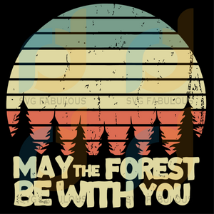 Download May The Forest Be With You Svg Trending Svg Sunset Svg Camping Svg Svg Fabulous
