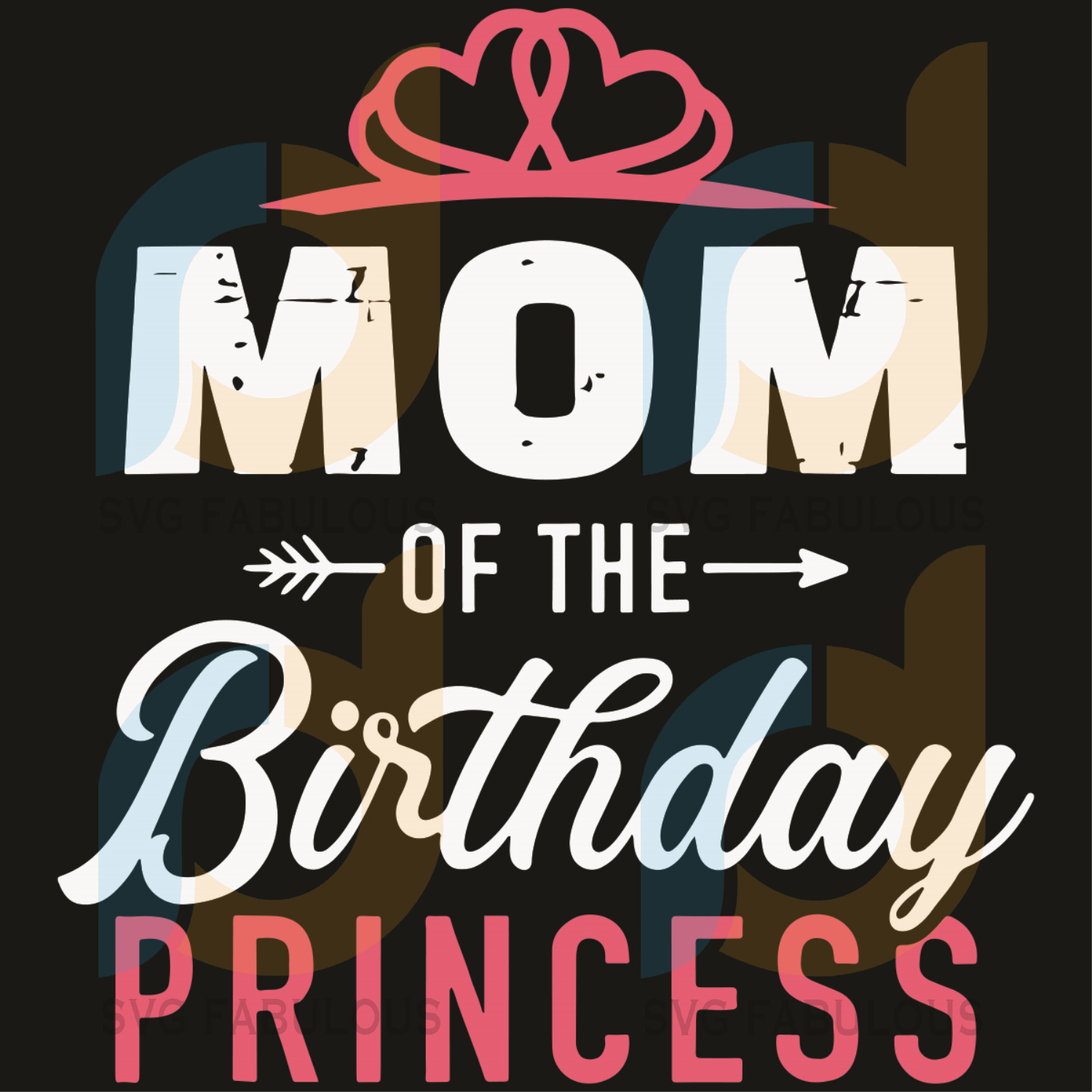 Download Mom Of The Birthday Princess Svg Mother Day Svg Mom Svg Mom Gifts Svg Fabulous