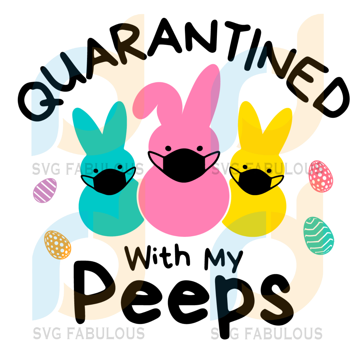 Download Quarantined With My Peeps Svg Trending Svg Easter Day Svg Happy Eas Svg Fabulous