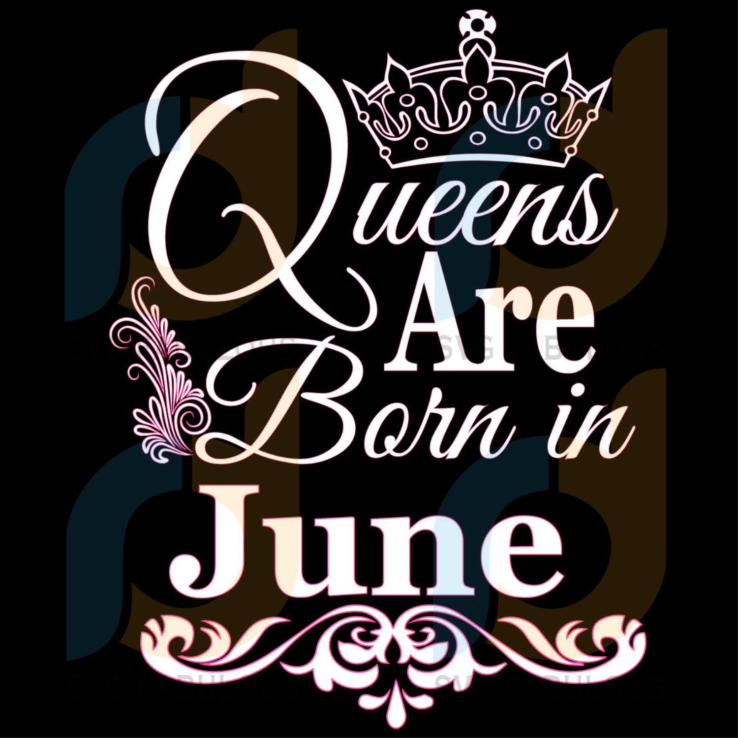 Download Queens Are Born In June Svg Birthday Svg June Birthday Svg June Que Svg Fabulous