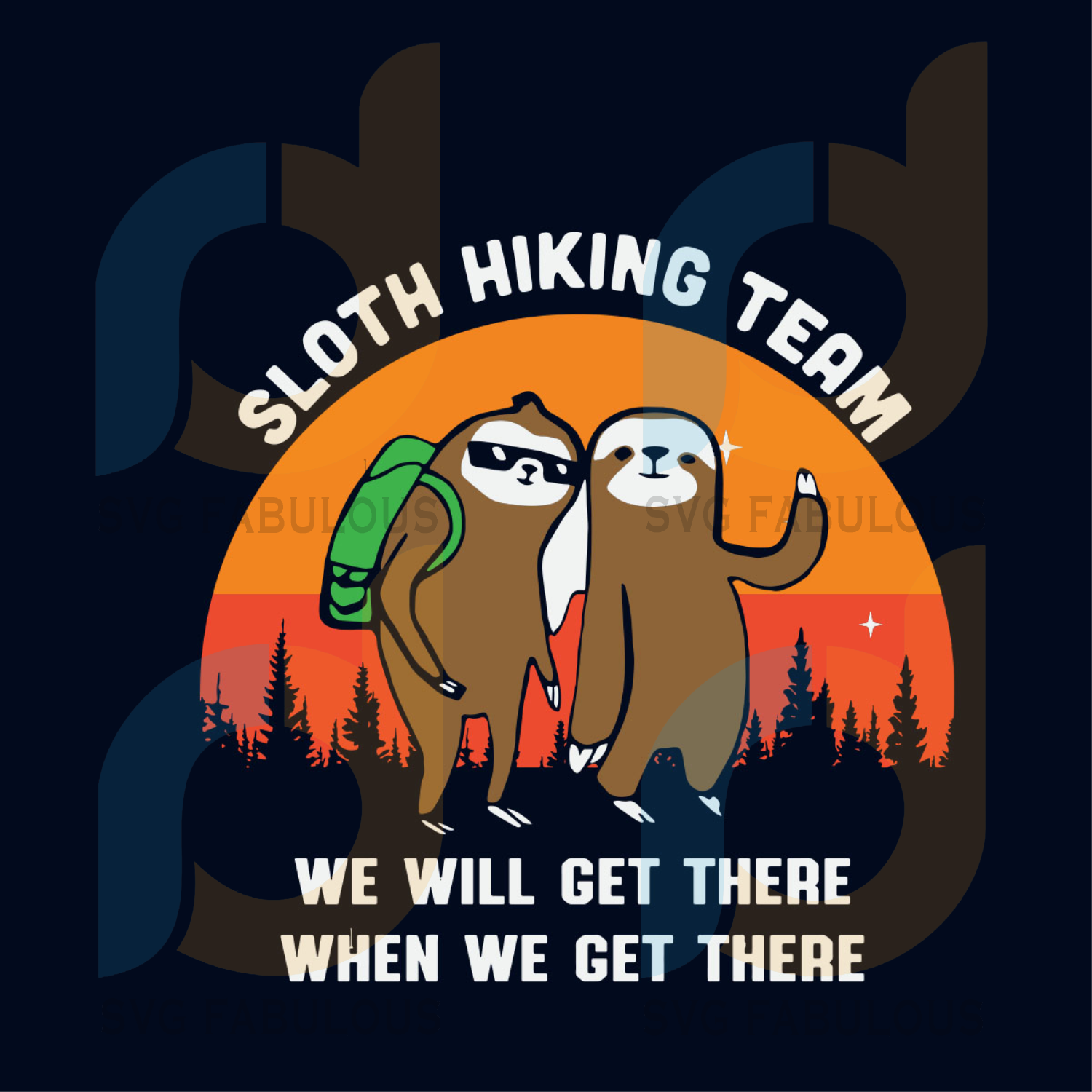 Download Sloth Hiking Team We Will Get There When We Get There Svg Trending Sv Svg Fabulous