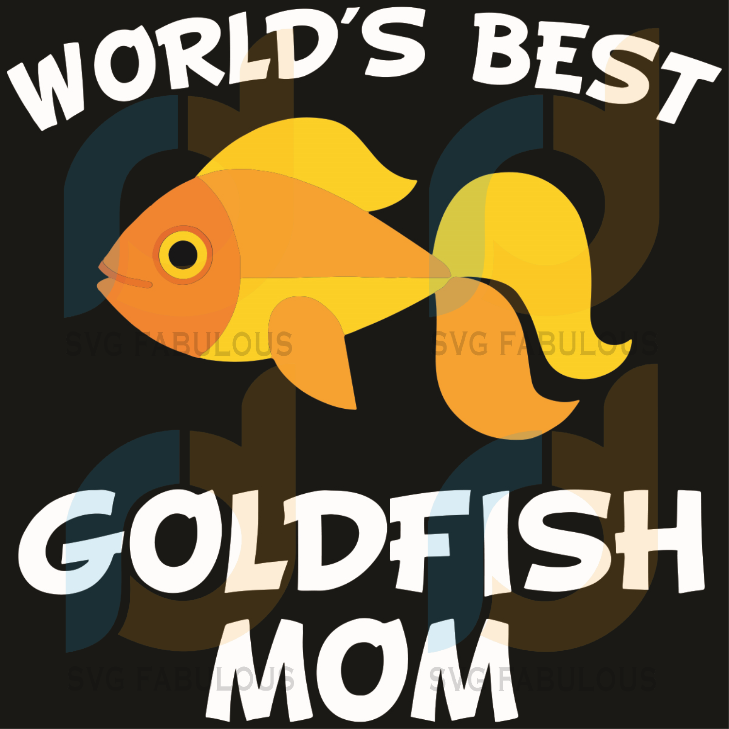 Download World Is Best Goldfish Mom Svg Mothers Day Svg Mother Svg Goldfish Svg Fabulous