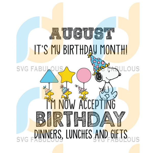 Download August Its My Birthday Month Svg Birthday Svg Birthday Snoopy Svg S Svg Fabulous