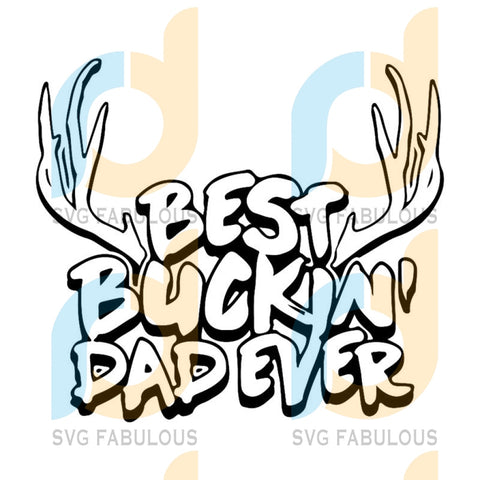 Free Free 120 Best Bucking Dad Ever Svg SVG PNG EPS DXF File