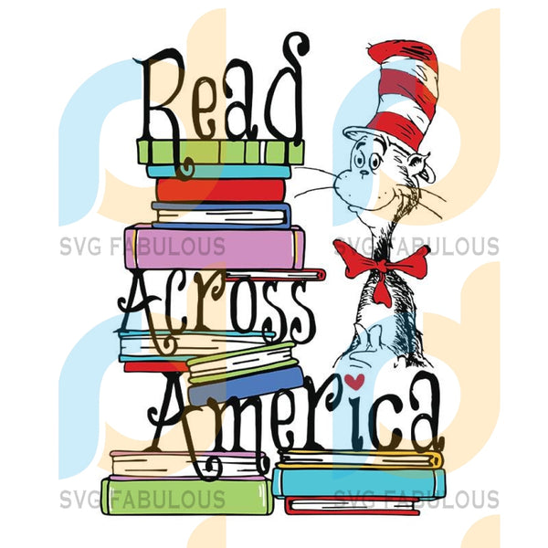 Download Cat In The Hat Read Across America Book Dr Seuss Dr Seuss Quote Dr Se Svg Fabulous
