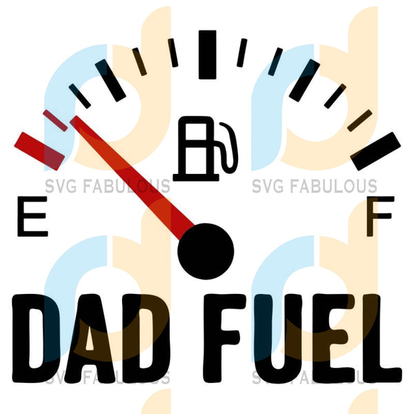 Download Dad Fuel Svg Files For Silhouette Files For Cricut Svg Dxf Eps Pn Svg Fabulous