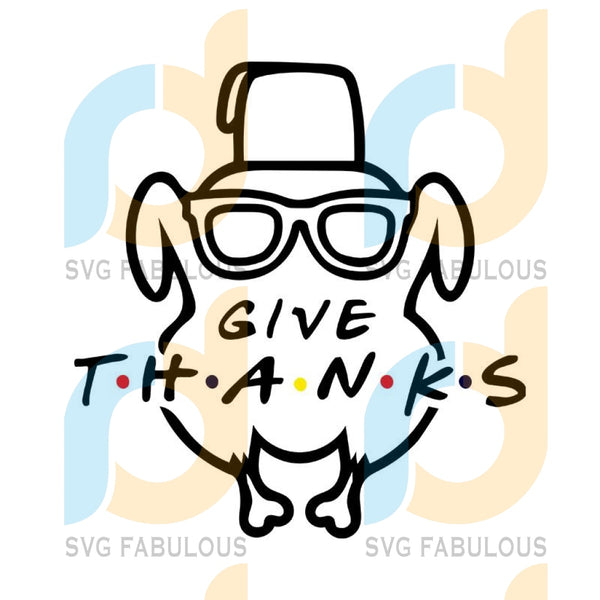 Download Friends Svg Thanksgiving Turkey Head Svg Give Thanks Svg Be More Th Svg Fabulous