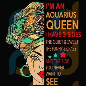 Download I Am An Aquarius Queen I Have 3 Sides Svg Birthday Svg Aquarius Svg Svg Fabulous