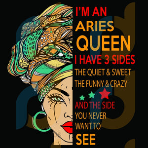 Download I Am An Aries Queen I Have 3 Sides Svg Birthday Svg Aries Svg Aries Svg Fabulous