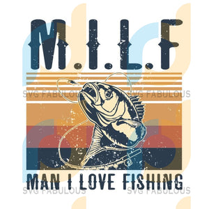 Download Milf Man I Love Fishing Svg Fishing Svg Fishing Pole Svg Fishing Sv Svg Fabulous