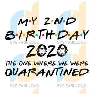 Free Free 321 Friends Birthday Quarantine Svg SVG PNG EPS DXF File