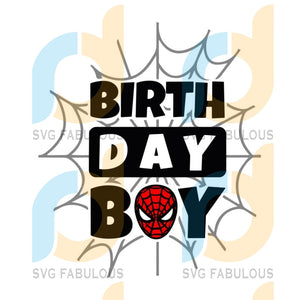 Download Spiderman Birthday Boy Happy Birthday Spiderman Spidey Svg Spiderma Svg Fabulous